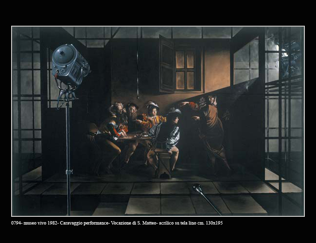 0794- museo vivo 1982- Caravaggio performance- Vocazione di S. Matteo- acrilico su tela lino cm. 130x195